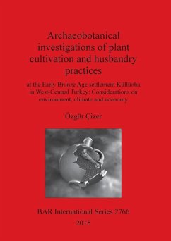 Archaeobotanical investigations of plant cultivation and husbandry practices - Çizer, Özgür