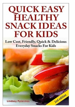 Quick, Easy, Healthy Snack Ideas for Kids - Pylarinos, Lindsey