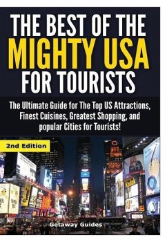 The Best of the Mighty USA for Tourists - Guides, Getaway