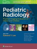 Pediatric Radiology: Practical Imaging Evaluation of Infants and Children Pediatric Radiology: Practical Imaging Evaluation of Infants and Children