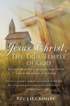 Jesus Christ, The True Temple of God - J. H. Crawley