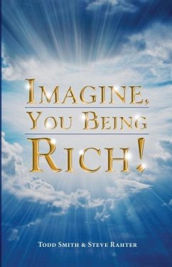 Imagine, You Being Rich! - Smith, Todd; Rahter, Stephen