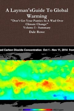 A Layman's Guide To Global Warming Volume I - Rowe, Dale