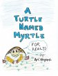 A Turtle Named Myrtle (For Real?!) - Bild 1