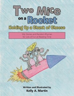 Two Mice on a Rocket Holding Up a Chunk of Cheese - Martin, Kelly A.