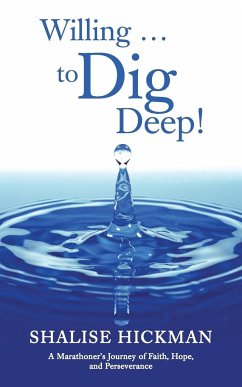 Willing . . . to Dig Deep! - Hickman, Shalise