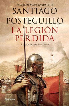 Trajano III. La legión perdida - Posteguillo, Santiago
