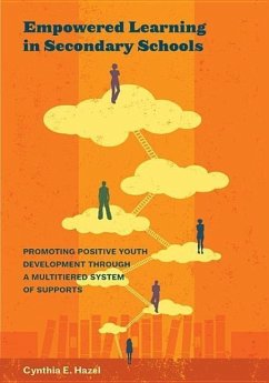 Empowered Learning in Secondary Schools: Promoting Positive Youth Development Through a Multitiered System of Supports - Hazel, Cynthia