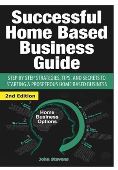 Successful Home Based Business Guide - Stevens, John