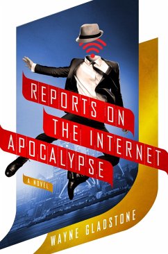 Reports on the Internet Apocalypse - Gladstone, Wayne