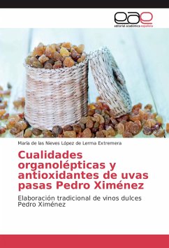 Cualidades organolépticas y antioxidantes de uvas pasas Pedro Ximénez - López de Lerma Extremera, María de las Nieves