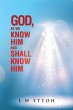 God, as We Know Him and Shall Know Him - Bild 1