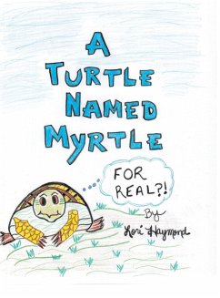 A Turtle Named Myrtle (For Real?!) - Haymond, Lori