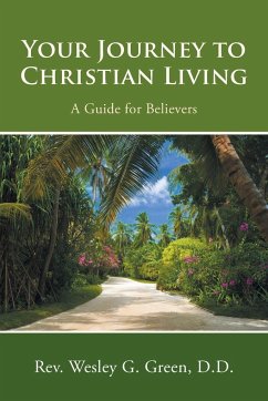 Your Journey to Christian Living - Green, D. D. Rev. Wesley G.