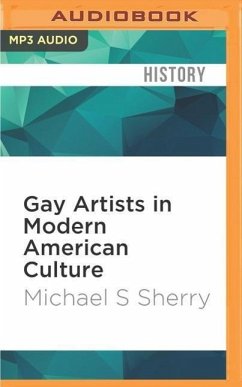 Gay Artists in Modern American Culture: An Imagined Conspiracy - Sherry, Michael S.