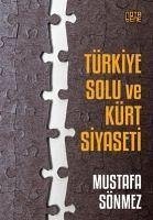 Türkiye Solu Ve Kürt Siyaseti - Sönmez, Mustafa