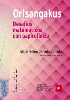 Orisangakus. Desafíos matemáticos con papiroflexia - Garrido Garrido, Belén