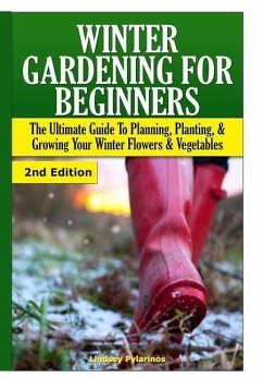 Winter Gardening for Beginners - Pylarinos, Lindsey