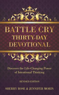 Battle Cry Thirty-Day Devotional - Morin, Jennifer; Rose, Sherry