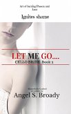 Let Me Go (Cello Bride, #2) (eBook, ePUB)