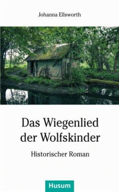 Das Wiegenlied der Wolfskinder - Ellsworth, Johanna