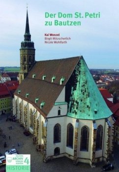 Der Dom St. Petri zu Bautzen - Wenzel, Kai; Mitzscherlich, Birgit; Wolfarth, Nicole