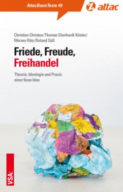 Friede, Freude, Freihandel - Eberhardt-Köster, Thomas;Christen, Christian;Rätz, Werner