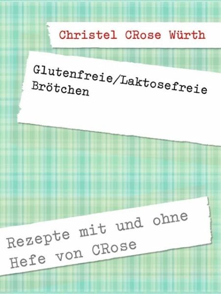 Glutenfreie/Laktosefreie Brötchen (eBook, ePUB)