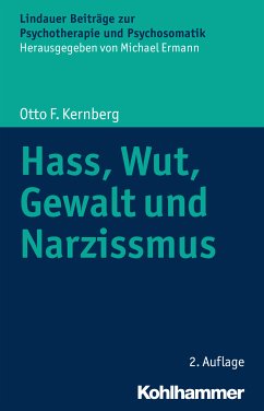 Hass, Wut, Gewalt und Narzissmus (eBook, ePUB) - Kernberg, Otto F.