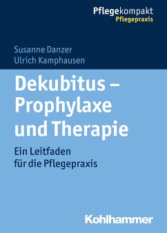 Dekubitus - Prophylaxe und Therapie (eBook, PDF) - Danzer, Susanne; Kamphausen, Ulrich