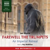 Farewell the Trumpets: An Imperial Retreat (Pax Britannica, Book 3) (Abridged) (MP3-Download)