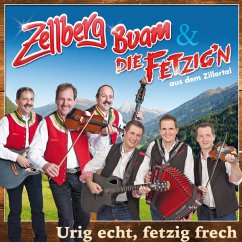 Urig Echt,Fetzi Frech - Zellberg Buam & Die Fetzig'N Aus Dem Zillertal