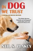 In Dog We Trust (Golden Retriever Mysteries, #1) (eBook, ePUB)