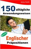 150 alltägliche Anwendungsweisen Englischer Präpositionen: Buch Zwei. (eBook, ePUB)