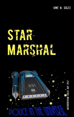 Star Marshal - Police in the Universe (eBook, ePUB) - Sültz, Uwe H.