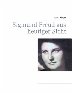 Sigmund Freud aus heutiger Sicht (eBook, ePUB) - Rieger, Jolan
