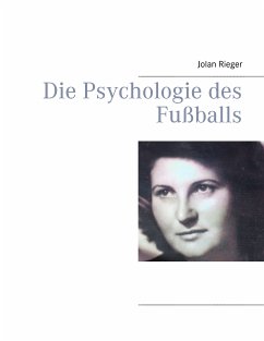 Die Psychologie des Fußballs (eBook, ePUB) - Rieger, Jolan