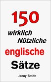 150 wirklich Nützliche englische Sätze. (eBook, ePUB)