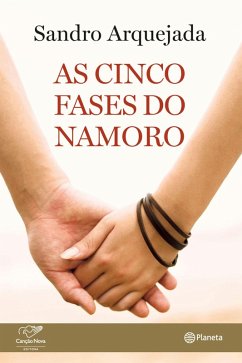 As cinco fases do namoro (eBook, ePUB) - Arquejada, Sandro