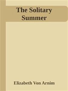 The Solitary Summer (eBook, ePUB) - von Arnim, Elizabeth