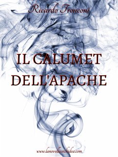 Il calumet dell'apache (eBook, ePUB) - Tronconi, Ricardo