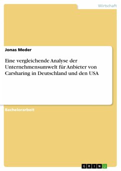 Eine vergleichende Analyse der Unternehmensumwelt für Anbieter von Carsharing in Deutschland und den USA (eBook, ePUB)