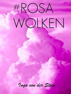 Rosa Wolken (eBook, ePUB) - von der Stein, Inga