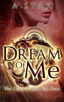 Dream Of Me (The Djinn Order, #2) (eBook, ePUB) - Star, A.