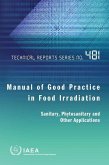 Manual of Good Practice in Food Irradiation: Sanitary, Phytosanitary and Other Applications