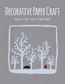 Decorative Paper Craft: Origami * Paper Cutting * Papier Mâché