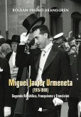 Miguel Javier Urmeneta, 1915-1988 : Segunda República, Franquismo y Transición