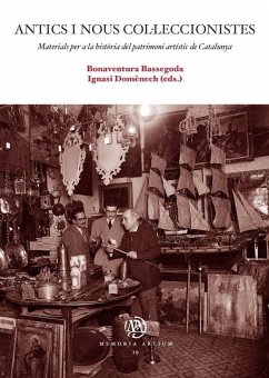 Antics i nous col·leccionistes : materials per a la història del patrimoni artístic de Catalunya - Bassegoda i Hugas, Bonaventura; Domènech, Ignasi