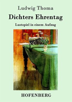 Dichters Ehrentag - Thoma, Ludwig