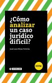 ¿Cómo resolver un caso jurídico difícil?